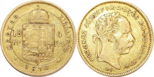 Hungary 10 Francs 4 Florins Franz Joseph I 1870 KB Kremnitz Or Gold