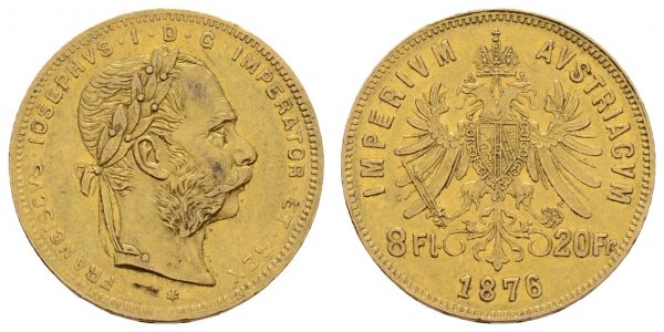 ab 1800 Österreich Franz Joseph, 1848-1916 8 Florin=20 Francs 1876 Wien Kratzer  Fried. 502 Frühwald 1310 Schl. 593 Herinek 235 6.43 g. ss-vz