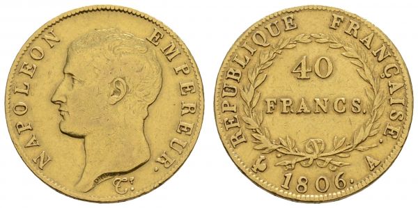 ab 1800 Frankreich Napoléon I., 1804-1814 40 FF 1806 A  Fried. 481 Gadoury 1082 Mazard 406 Schlum. 20 12.81 g. ss