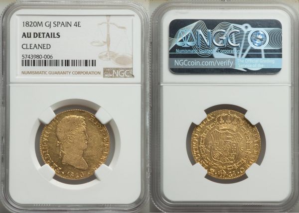 Lot 32803 > Ferdinand VII gold 4 Escudos 1820 M-GJ AU Details (Cleaned) NGC, Madrid mint, KM484. Sharply executed in the peripheral features with wispy hairlines confined mainly to the obverse of the coin. 