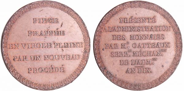 Consulat (1799-1804) - Essai d'outillage - Module de la 5 francs par Gatteaux AN 10 A/ PIECE FRAPPEE EN VIROLE PLEINE PAR UN NOUVEAU PROCEDE R/ PRESENTE A L'ADMINISTRATION DES MONNAIES PAR Mr GATTEAUX SERer MECHANen DE L'ADMon AN DIX. Frappe monnaie. (REF: Maz.610a)