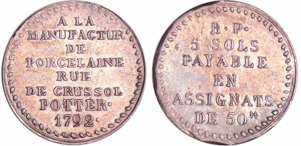 Constitution (1791-1792) - Bon pour 5 sols « Potter » - 1792 sans E à manufacture A/ A LA / MANUFACTURE / DE / PORCELAINE / RUE / DE CRUSSOL / POTTER. / 1792 en huit lignes dans le champ. Le E final. R/ B. P. / 5 SOLS / PAYABLE / EN / ASSIGNATS / DE 50# en six lignes. Frappe monnaie. (REF: MDC.21c-Maz.173)